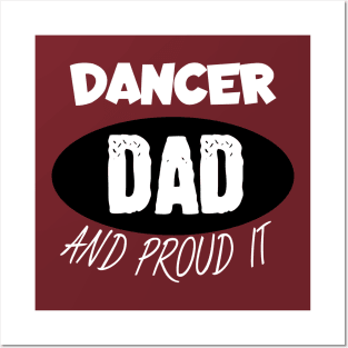 Dancer dad and proud it Posters and Art